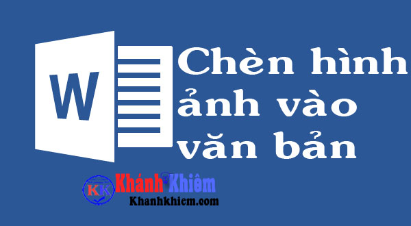 cach-chen-hinh-anh-vao-van-ban-word