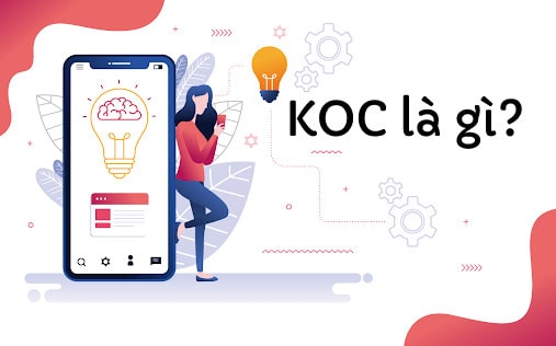 KOC là gì? Sự khác nhau giữa KOC và KOLs